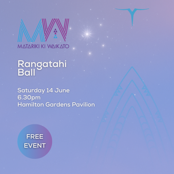 Matariki ki Waikato Rangatahi Ball 2025
